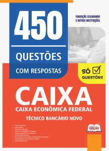 Caderno de Questões CAIXA - Técnico Bancário Novo - 450 Questões Gabaritadas
