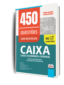 Caderno de Questões CAIXA - Técnico Bancário Novo - Tecnologia da Informação - 450 Questões Gabaritadas
