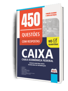 Caderno de Questões CAIXA - Técnico Bancário Novo - Tecnologia da Informação - 450 Questões Gabaritadas