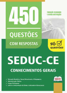 Caderno de Questões SEDUC-CE - Conhecimentos Gerais - 450 Questões Gabaritadas