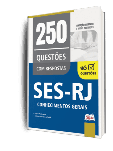 Caderno de Questões SES-RJ - Conhecimentos Gerais - 250 Questões Gabaritadas