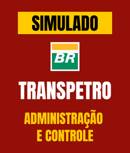 Simulado - Transpetro - Administração e Controle