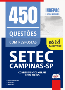 Caderno de Questões SETEC Campinas-SP - Conhecimentos Gerais - Nível Médio - 450 Questões Gabaritadas