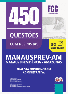 Caderno de Questões MANAUSPREV - Analista Previdenciário - Administrativa - 450 Questões Gabaritadas