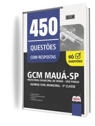 Caderno de Questões Prefeitura de Mauá-SP - Guarda Civil Municipal - 3ª Classe - 450 Questões Gabaritadas