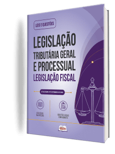 Apostila Leis e Questões Legislação Tributária Geral e Processual - Legislação Fiscal