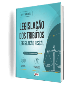 Apostila Leis e Questões Legislação dos Tributos - Legislação Fiscal