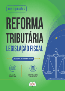 Apostila Leis e Questões Reforma Tributária - Legislação Fiscal
