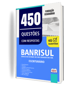 Caderno de Questões BANRISUL - Escriturário - 450 Questões Gabaritadas