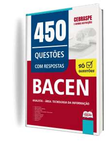 Caderno de Questões BACEN - Analista - Área: Tecnologia da Informação - 450 Questões Gabaritadas