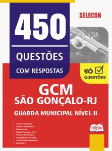 Caderno de Questões Prefeitura de São Gonçalo-RJ - Guarda Municipal Nível II - 450 Questões Gabaritadas