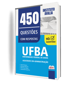 Caderno de Questões UFBA - Assistente em Administração - 450 Questões Gabaritadas