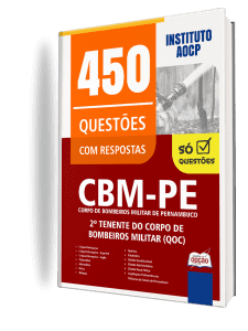 Caderno de Questões CBM-PE - 2º Tenente do Corpo de Bombeiros Militar (QOC) - 450 Questões Gabaritadas