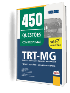 Caderno de Questões TRT-MG - Técnico Judiciário - Área Administrativa - 450 Questões Gabaritadas