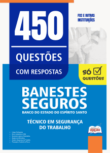 Caderno de Questões Banestes - Técnico em Segurança do Trabalho - 450 Questões Gabaritadas
