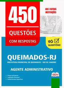 Caderno de Questões Prefeitura de Queimados-RJ - Agente Administrativo - 450 Questões Gabaritadas