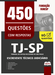 Caderno de Questões TJ-SP - Escrevente Técnico Judiciário - 450 Questões Gabaritadas