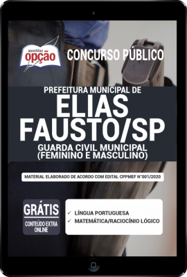 Apostila Prefeitura de Elias Fausto - SP em PDF - Guarda Civil Municipal (Feminino e Masculino) -