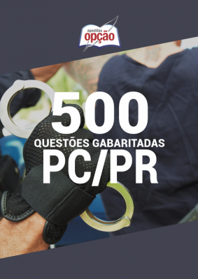 Caderno de Questões PC-PR - 500 Questões Gabaritadas